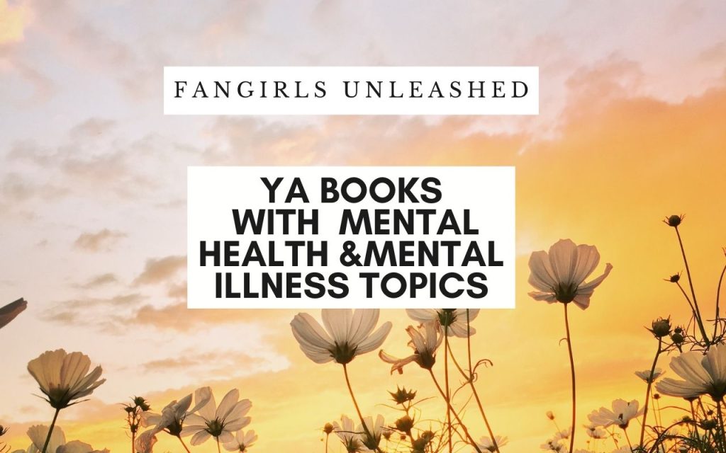 Fangirls Unleashed YA Books With Mental Health & Illness Topics San Jose Public Library