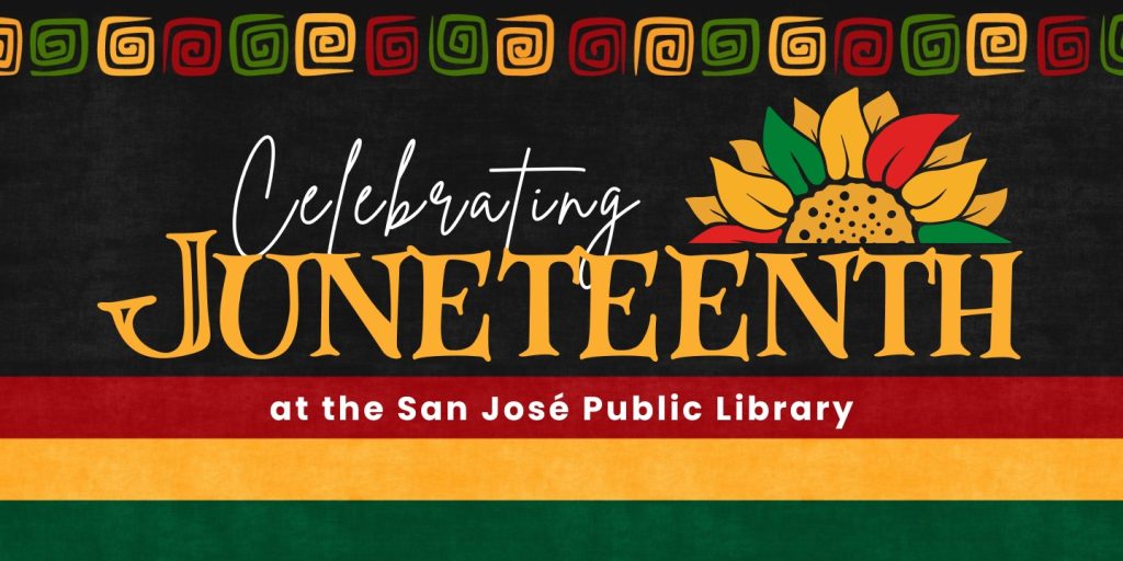 みんなのためのジューンティーンス | San Jose Public Library