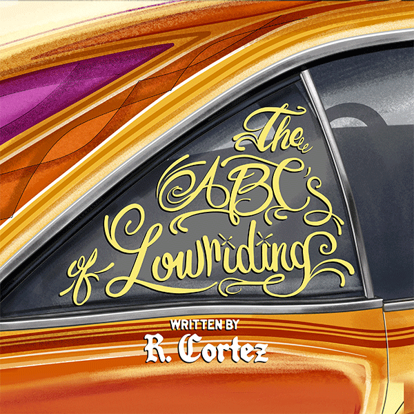 The ABC's of Lowriding | San José Public Library | BiblioCommons